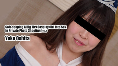 Heyzo 3175 – Soft-soaping A Big Tits Cosplay Girl Into Sex In Private Photo Shooting! Vol.2 – Yoko Oshita