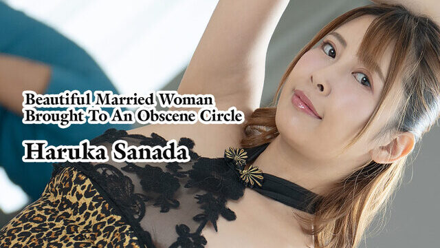 Heyzo 3391 – Beautiful Married Woman Brought To An Obscene Circle – Haruka Sanada