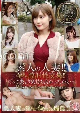 EMTH-158 Amateur Married Woman!! – Conceived vaginal ejaculation sexual intercourse! “Because it felt better than